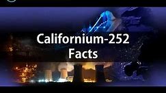 Californium-252 Facts