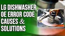 How to Fix LG Dishwasher OE Error Code