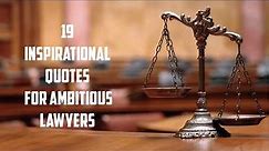 19 Inspirational Quotes for Ambitious Lawyers | Sameer Gudhate