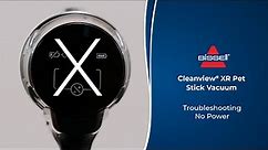 Troubleshooting No Power | Cleanview® XR Pet Stick Vacuum