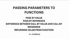 PASSING PARAMETERS TO FUNCTIONS | PASS BY VALUE | PASS BY REFERENCE | C++ VIDEOS