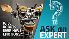 Will robots ever feel or have emotions? | Ask An Expert