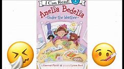 Amelia Bedelia Under The Weather - Read Aloud Books for Toddlers, Kids and Children