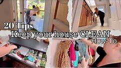 How to keep your house CLEAN (20 life changing tips) house cleaning motivation ~ clean with me