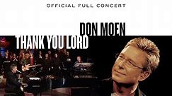 Don Moen - Thank You Lord (Official Full Concert)