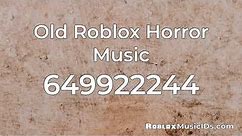 20 Popular Horror Roblox Music Codes/IDs (Working 2021)