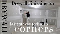 Drywall Finishing 101 Fastest Way to Finish Corners
