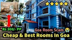 Cheap Hotel & Rooms In Goa | Only Rs 300 Per One Day/Night | Goa Scam Kannada | Vlogs By Chethan