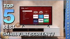 Top 5 Best Small Flat Screen Tvs Review in 2023