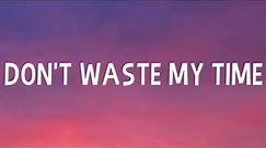 Usher - Don't Waste My Time (Lyrics) ft. Ella Mai