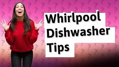 What could be wrong with my Whirlpool dishwasher?