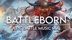 "BATTLEBORN" Epic Battle Music Mix | 1 HOUR of Most Beautiful Inspirational Orchestral Music #Battle