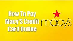 How To Pay Macy'S Credit Card Online