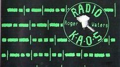 Roger Waters - Radio K.A.O.S