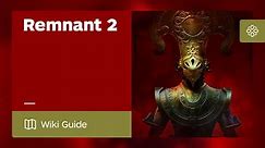 Remnant II Guide - IGN