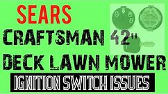 Sears Craftsman 42" Mower Ignition Switch Issues