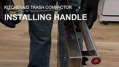 Installing Handle on KitchenAid Compactor