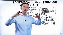 Knee Pain, Pseudogout, and Vitamin K2 Benefits – Prevent Gout with Vitamin K2 – Dr. Berg