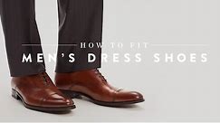 How to Fit Men's Dress Shoes | Nordstrom Expert Tips