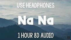 Trey Songz - Na Na | 1 Hour (Tiktok Song + 8D Audio)