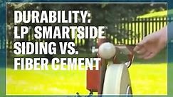 LP® SmartSide® Delivers Exceptional Durability vs. Fiber Cement