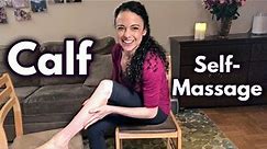 Best Calf Self-Massage | Relieve Calf Pain and Tension