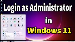 How to unlock and login as the built in administrator in windows 11