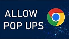 Google Chrome How to Allow Pop Ups Pop Up Blocker on