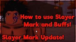[30 NEW CODES] Slayer Mark Update! How To Use Slayer Mark & Their Buffs in Slayers Unleashed v.059!
