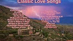 Classic Love Songs- 70's 80's 90's The Greatest Love Songs