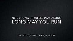 Long May You Run - Neil Young - Ukulele Play-Along