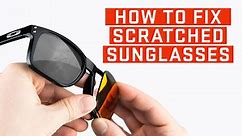 How To Fixed Scratched Sunglasses
