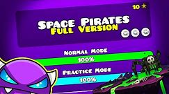 SPACE PIRATES FULL VERSION! BY: GAMERSITODROIID || Geometry Dash 2.11