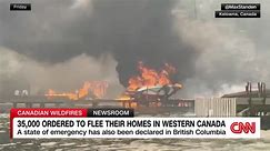 Thousands ordered to evacuate as wildfires rage in Canada