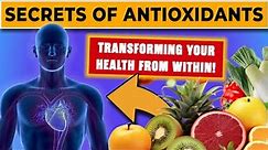 Secrets of Antioxidants