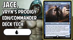 Jace, Jace, and More Jace! Jace, Vryn's Prodigy EDH/Commander Deck Tech!