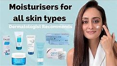 Best moisturisers for dry, oily , sensitive, acne prone skin| Dermatologist recommends