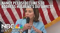 Nancy Pelosi Declines to Address Husband's DUI Arrest in Napa County