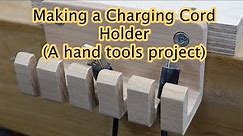Making a Charging Cord Holder
