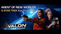 A Star Trek Fan Production: "Agent of New Worlds"
