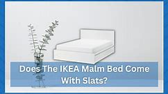 Does The IKEA Malm Bed Come With Slats? (Slat Alternatives) - IKEA Product Reviews