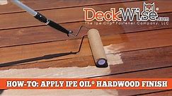 DeckWise® How-To: Ipe Oil® Hardwood Finish Application