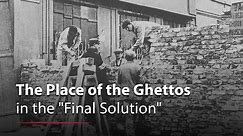 The Place of the Ghettos in the "Final Solution"