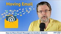 How to Move Email Messages to Another Account