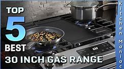 Top 5 Best 30 Inch Gas Range Review in 2023