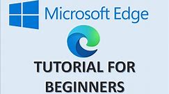 Microsoft Edge - Tutorial for Beginners - How to Use Windows 10 Browser Settings & New Features App