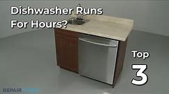 Dishwasher Runs For Hours — Dishwasher Troubleshooting