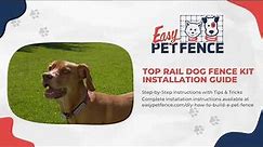 Easy Pet Fence - Top Rail Dog Fence Kit Installation Guide