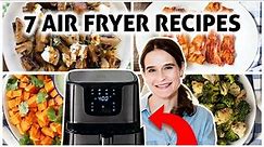 7 FAVORITE Air Fryer Recipes | YOU HAVE TO TRY THESE!