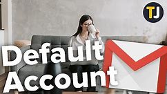 How to Change Your Default Gmail Account